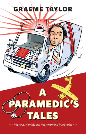 The cover of A Paramedic's Tales by Graeme Taylor.