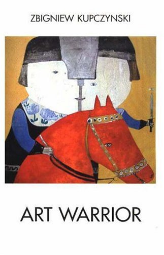 The cover of Art Warrior by Zbigniew Kupczynski.
