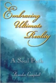 The cover of Embracing Ultimate Reality by Brandon_Campbell