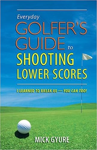 The cover of Everyday Golfer’s Guide to Shooting Lower Scores by Mick Gyure