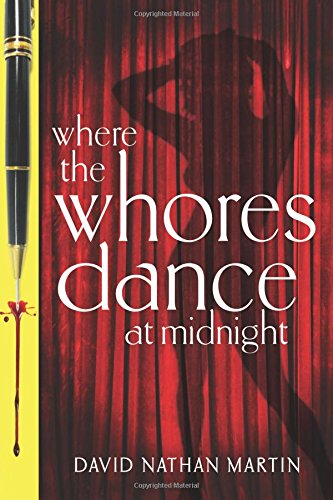 The cover of Where the Whores Dance at Midnight by David N. Martin