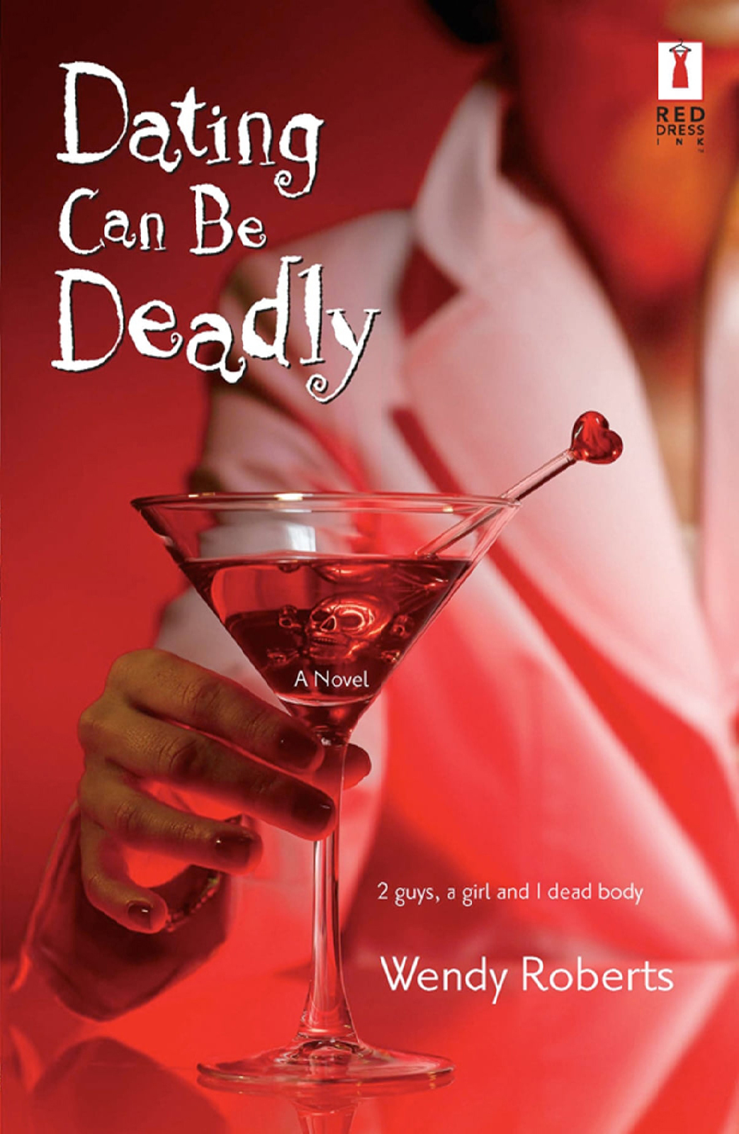 The cover of Dating Can Be Deadly by Wendy Roberts.