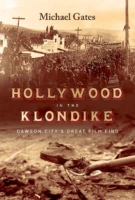 The cover of Hollywood in the Klondike by Michael Gates.