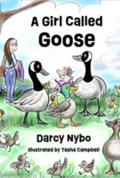 The cover of A Girl Called Goose by Darcy Nybo